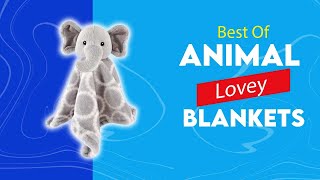 Top 5 Best Animal Lovey Blankets Review in 2023