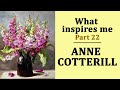 Poetry of flowers by Anne Cotterill / What inspires me. Part 22