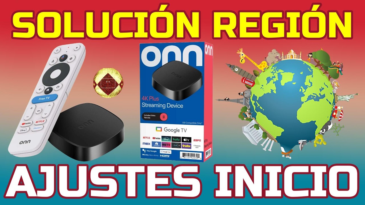 Cómo configurar Google TV Box Onn 4k Plus Solución Error Región Evitar Bloqueos Ajustes Guía inicio
