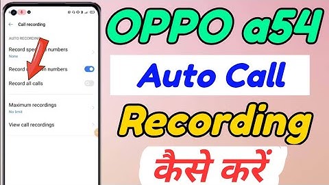 OPPO a54 mein Call Recording Setting Kaise kare | How to enable Call Recording Setting in OPPO a54