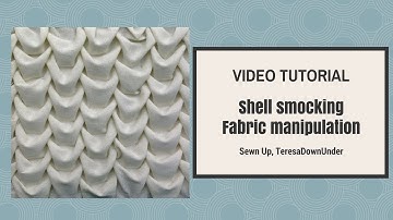 Shell smocking tutorial - Fabric manipulation