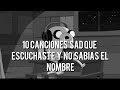 10 canciones sad que escuchaste y no sabias el nombre