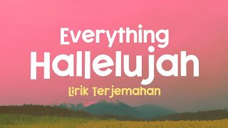 Justin Bieber - Everything Hallelujah (Lirik Terjemahan)