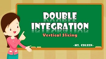 Double Integral Vertical Slicing Calculus III