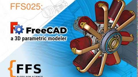 EP025 FreeCAD, a 3D Parametric Modeler