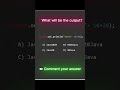 Java Output Prediction 😱 | Interview MCQ  #java#shorts