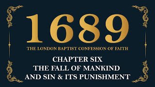 Chapter 6: The Fall of Mankind, and Sin and Its Punishment | 1689 London Baptist Confession of Faith