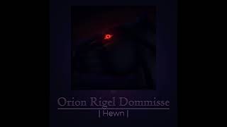 Orion Rigel Dommisse - Hewn [Slowed-Reverb]