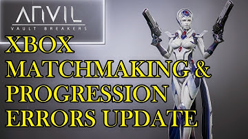 ANVIL Vault Breakers: XBOX Matchmaking & Progression Errors Update