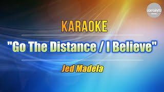 Go The Distancei Believe - Jed Madela Karaoke Version