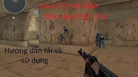 Hack CF | Hướng dẫn tải và cài Mod Wall + TTLTĐ | Hack CFVN Mới Nhất 1314 3/4/2019