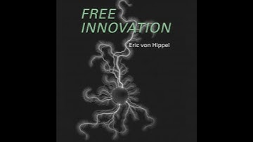Free Innovation - Eric Von Hippel