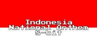 Indonesia National Anthem 8-Bit Version & Lyrics