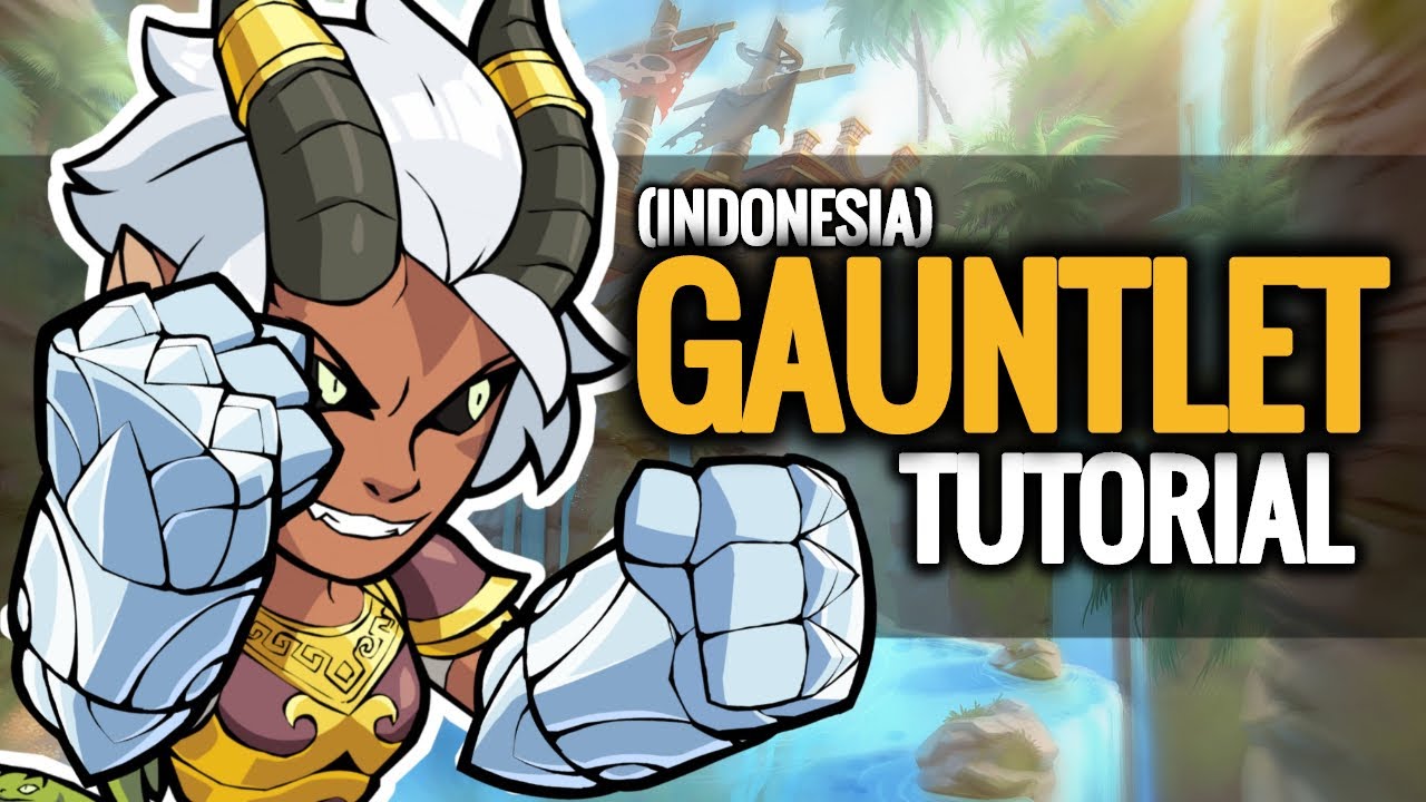 TUTORIAL GAUNTLET BRAWLHALLA INDONESIA - YouTube.