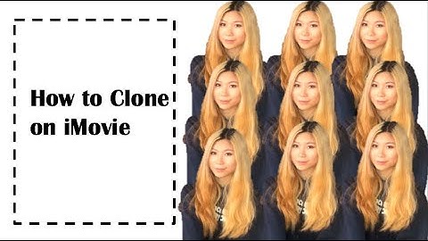 How to Clone on iMovie