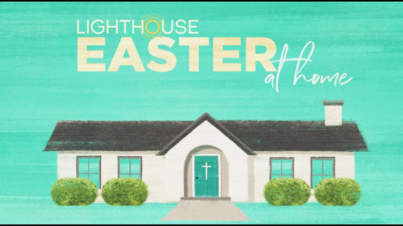 Lighthouse Online Easter Service YouTube
