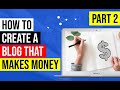 How to Start Blogging and Earn Money $$$ 🔥 Part 2