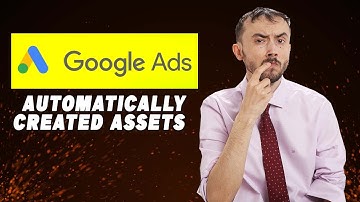 Google ADs Automatically Created Assets Are Garbage- Don