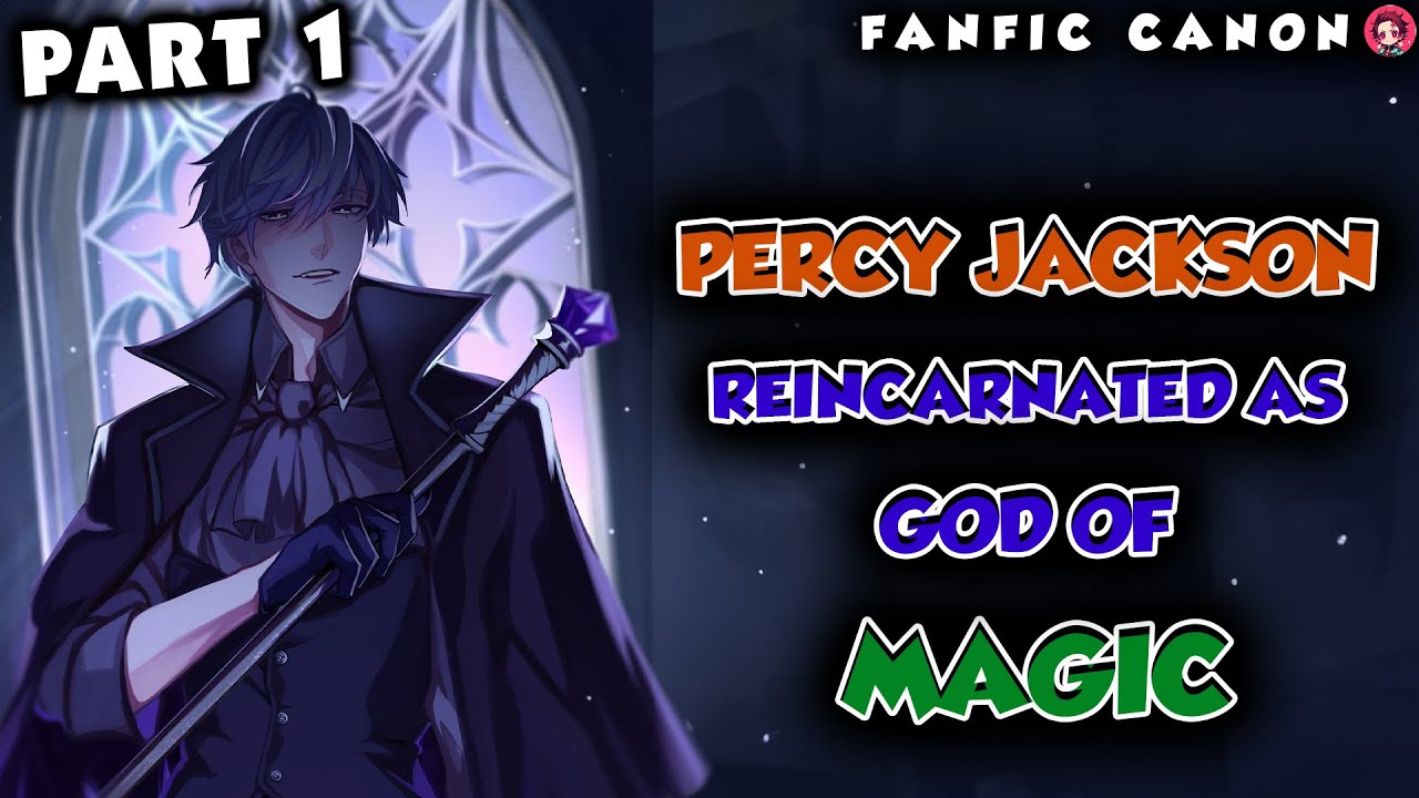 Percy Jackson: Reincarnated as the God of Magic Part 1