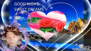 Good Night video mp3 song ke sath Tu Hi Meri Duniya Jahan Ve