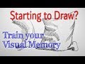 Starting to Draw? PART 5: Train your Visual Memory.
