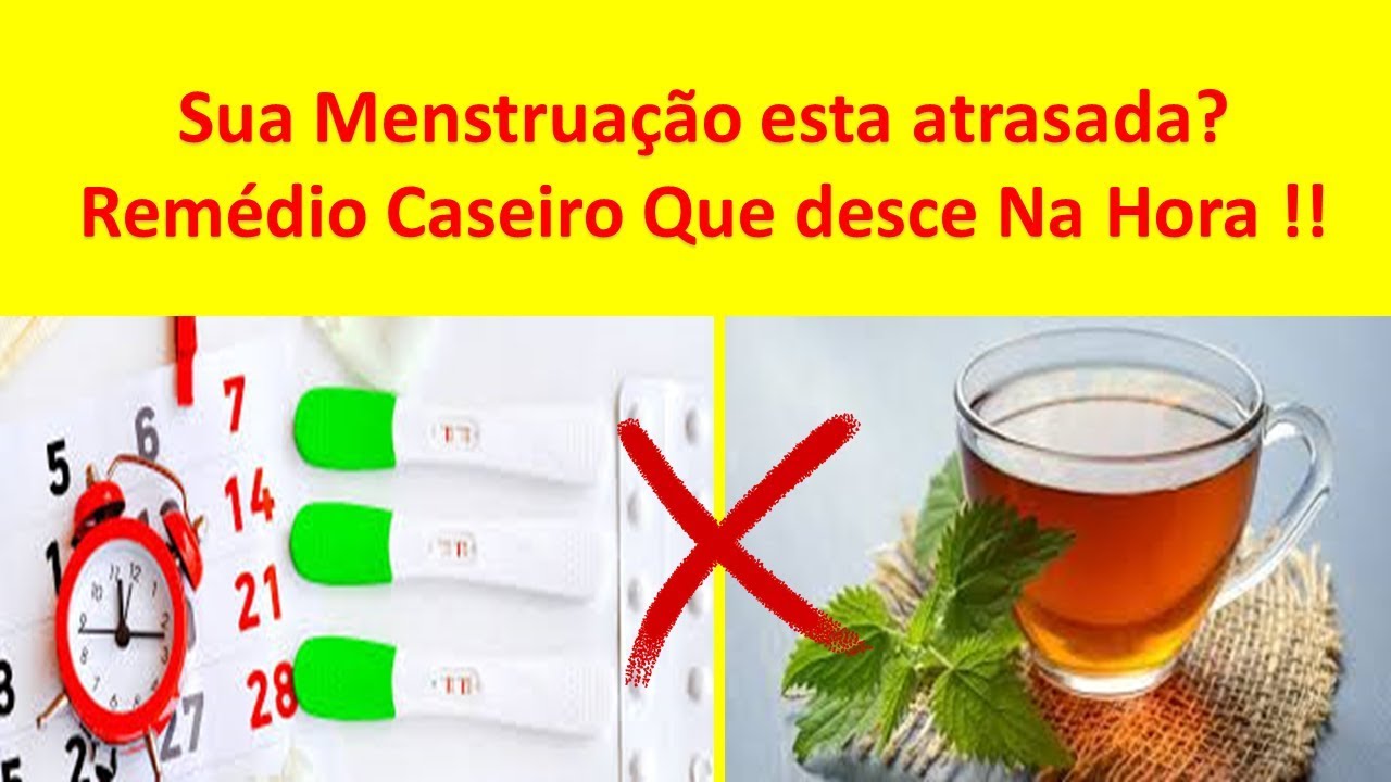 O Que Tomar Para A Menstruacao Atrasada Descer