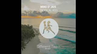 Mike D' Jais - Tropical Kiss [Different Twins Records]