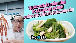 Tại sao món ăn thần thánh ỨC GÀ LUỘC SÚP LƠ XANH không giúp Trần Văn Hưng giảm cân #ryanlongfitness