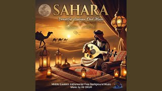 SAHARA Arabian Desert Nights & Beautiful Arabian Oud Music & Middle Eastern Instrumental. Music & Free Background Music No UC III - Ali OKUR Medya Konya PR Music