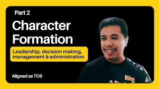 Character Formation Part 2: Leadership, Decision Making, Management and Administration