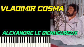 VLADIMIR COSMA - ALEXANDRE LE BIENHEUREUX | PIANO TUTORIEL