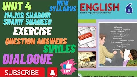 Major Shabbir Sharif Shaheed / Exercise Unit: 4 /Question Answer /Similes /dialogue /English Class 6