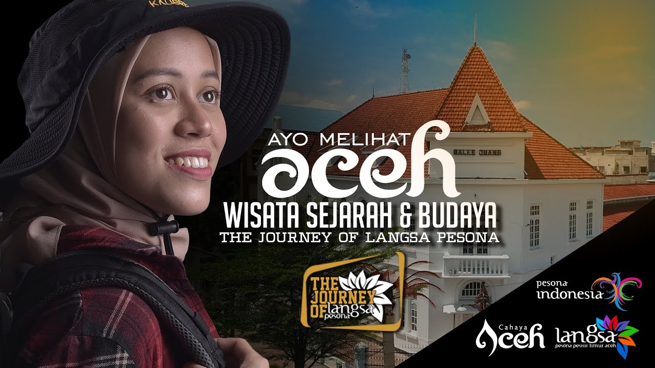 AYO MELIHAT ACEH-THE JOURNEY OF LANGSA PESONA-WISATA SEJARAH  DAN BUDAYA KOTA LANGSA