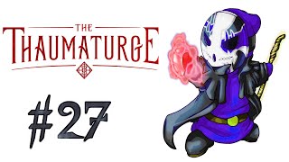 The Thaumaturge | Let's Play Ep.27 | Escorting The Lady [Wretch Plays]