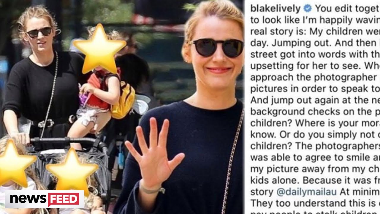 Blake Lively News : Blake Lively SLAMS Paparazzi For Stalking Her Kids!