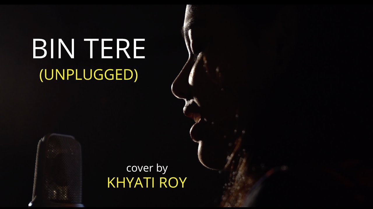 Bin Tere Unplugged cover by Khyati Roy  Sing Dil Se  Sonam Kapoor Imran Khan