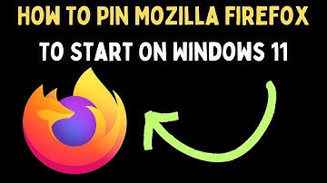 How To Pin Mozilla Firefox To Start on Windows 11
