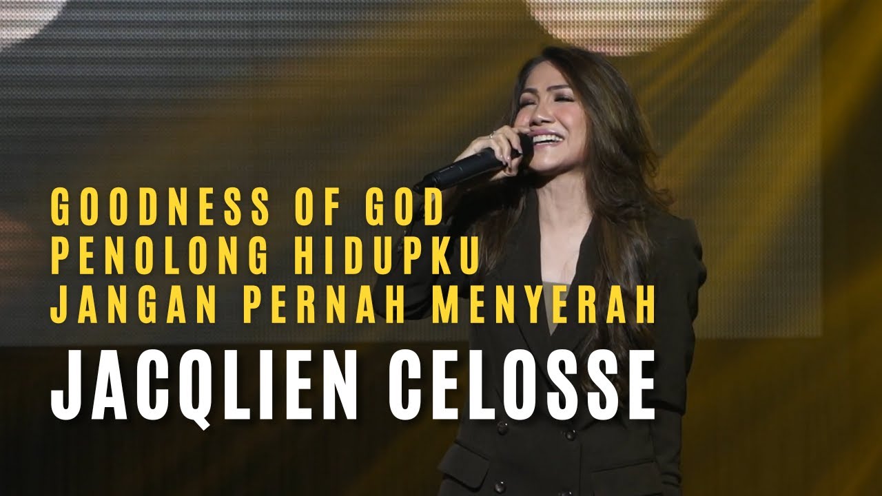 Jacqlien Celosse | Goodness Of God, Penolong Hidupku, Jangan Pernah Menyerah