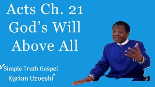 Acts Ch. 21 God’s Will Above All by Kyrian Uzoeshi 