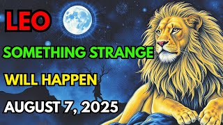 Leo ♌ YOU WERE MEANT TO SEE THIS MESSAGE! ✉ Your August 7, 2025 Horoscope Is NO COINCIDENCE #leo