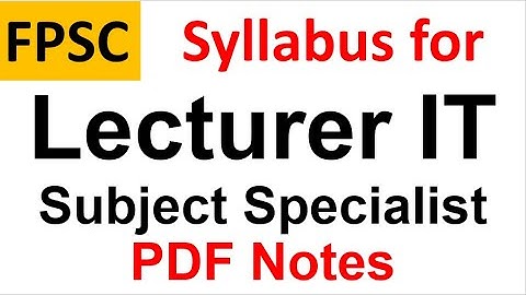 FPSC Syllabus with PDF Notes for Lecturer IT and Subject Specialist Computer Science