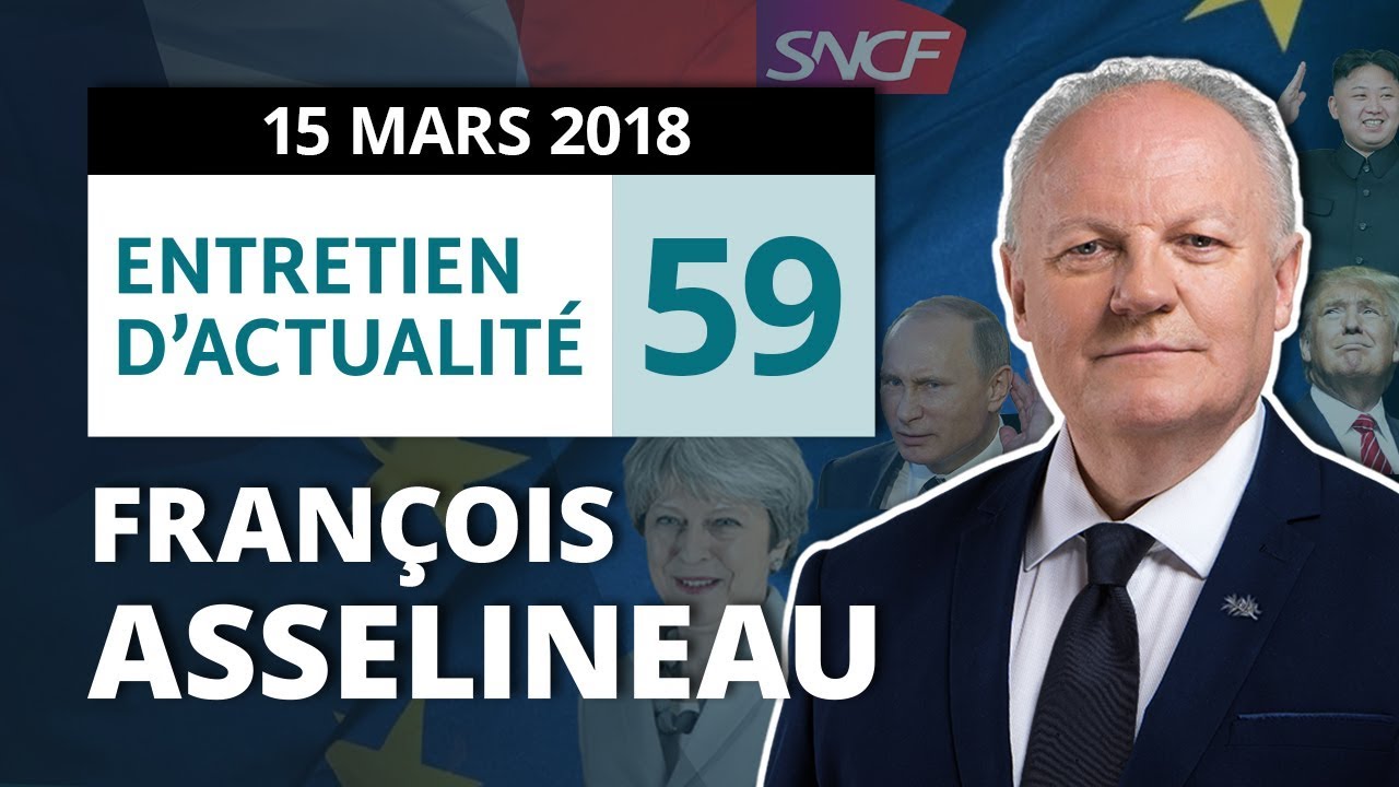 ENTRETIEN N°59 - SNCF - Russie et R.U - Trump - Merkel - Manifestation 22 mars - ...