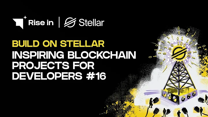 Inspiring Blockchain Projects for Developers #16 | Build on Stellar