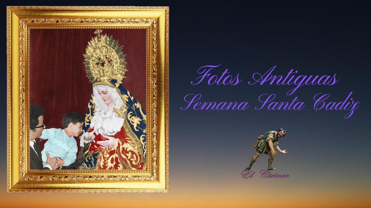 FOTOS ANTIGUAS SEMANA SANTA CADIZ I