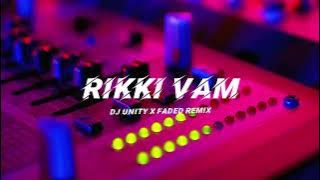 Rikki Vam - DJ Unity x Faded Remix