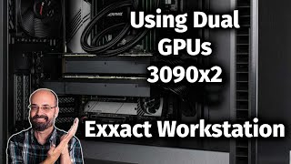 5 Questions about Dual GPU for Machine Learning (with Exxact dual 3090 workstation)