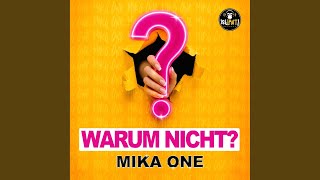 Warum nicht? - MiKa One