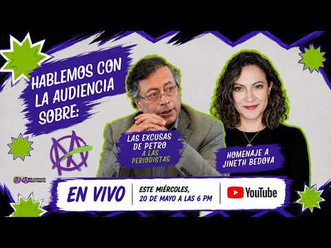 EN VIVO | Las EXCUSAS de Gustavo Petro a las periodistas y el HOMENAJE a Jineth Bedoya | Anarquía