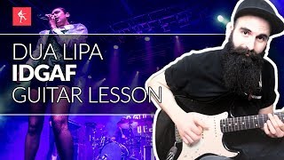 🎸IDGAF Guitar Lesson - How To Play IDGAF by Dua Lipa