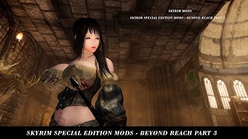 Skyrim|| Skyrim Mods || Best Skyrim Mods 2021 || Skyrim Special Edition Mods - Beyond Reach Part 3